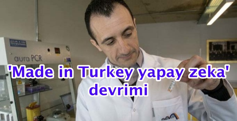 'Made in Turkey yapay zeka' devrimi