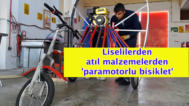 Liselilerden atıl malzemelerden 'paramotorlu bisiklet'