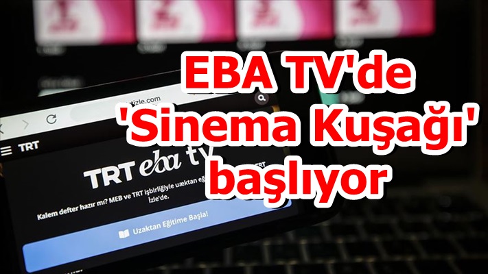 EBA TV'de 'Sinema Kuşağı' başlıyor