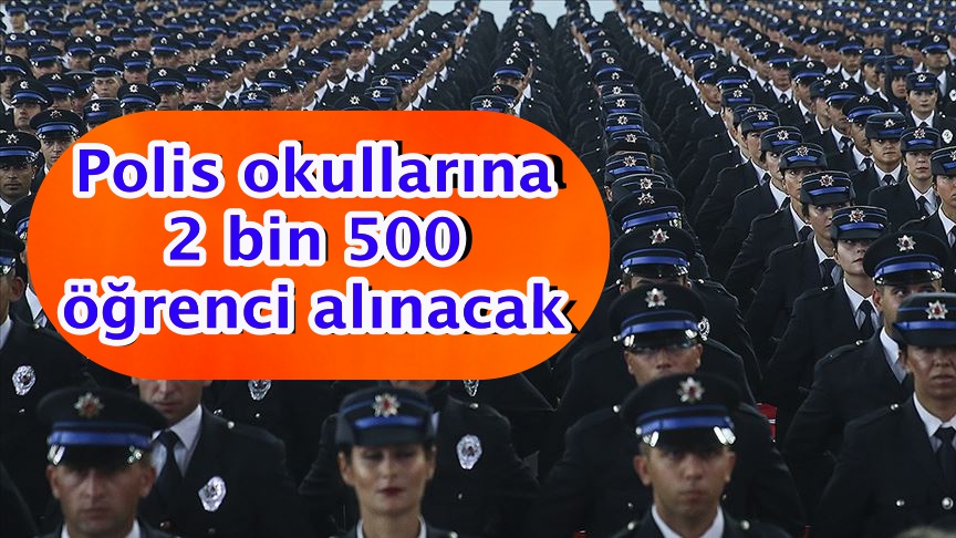Polis okullarına 2 bin 500 öğrenci alınacak