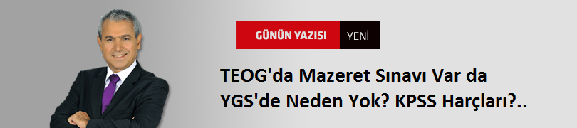 ​TEOG'da Mazeret Sınavı Var da YGS'de neden Yok? KPSS Harçları?..