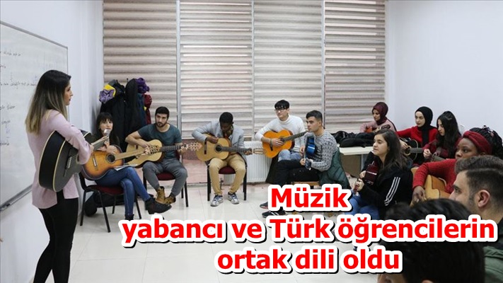 Müzik yabancı ve Türk öğrencilerin ortak dili oldu