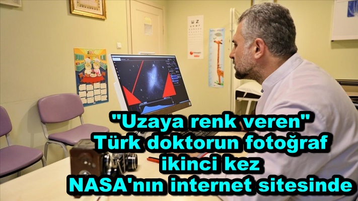 "Uzaya renk veren" Türk doktorun fotoğrafı ikinci kez NASA'nın internet sitesinde
