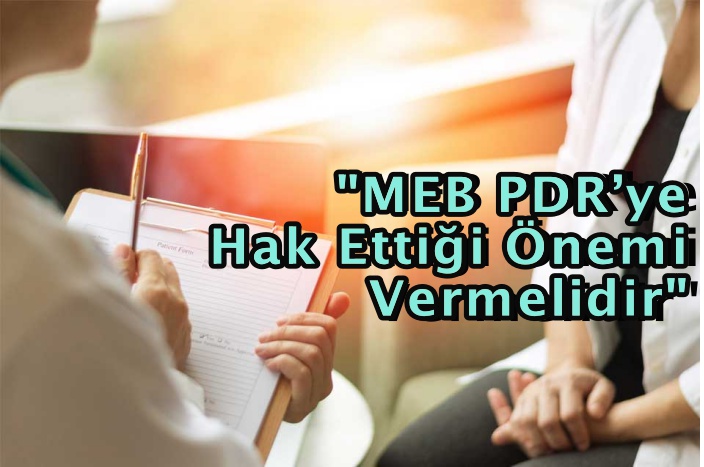 "MEB PDR’ye Hak Ettiği Önemi Vermelidir"