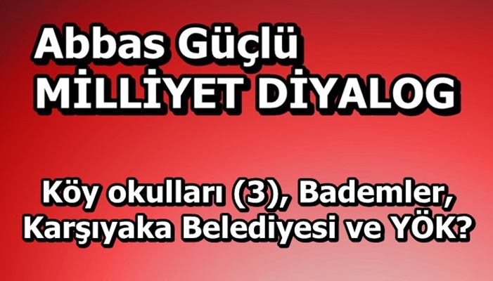 Köy okulları (3), Bademler, Karşıyaka Belediyesi ve YÖK?