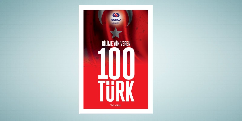  Eşsiz bir kitap: Bilime Yön Veren 100 Türk